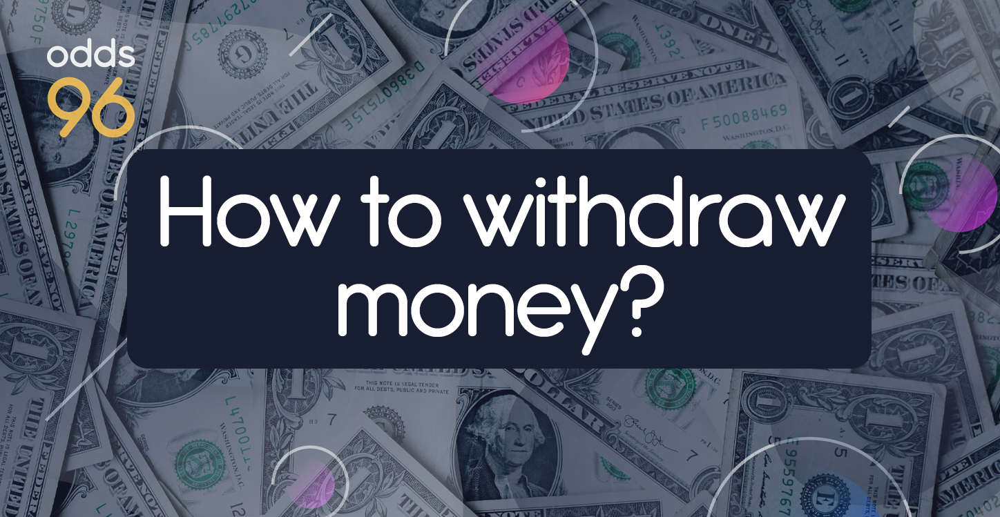 Step-by-step instructions on how to withdraw funds from Odds96 